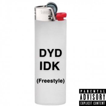 DYD IDK (Freestyle)