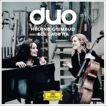 Claude Debussy, Sol Gabetta & Hélène Grimaud Sonata For Cello And Piano In D Minor: 3. Finale (Animé)
