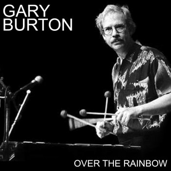 Gary Burton Over the Rainbow