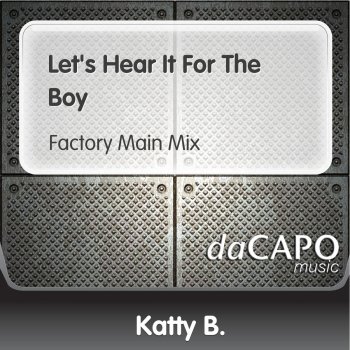 Katty B. Let's Hear It for the Boy (Factory Main Mix)