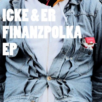 Icke & Er feat. Siriusmo Finanzpolka - Siriusmo Remix