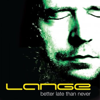 Lange Better Late Than Never DJ Mix
