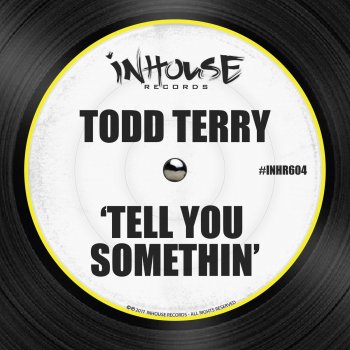 Todd Terry Tell You Somethin'