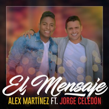 Alex Martinez feat. Jorge Celedón El Mensaje