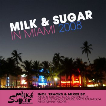 Milk & Sugar feat. Dino Moran Gumba Fire - Milk & Sugar Chaka Chaka Love Dub