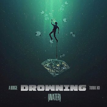 A Boogie feat. Tonio Xo Drowning (Water)