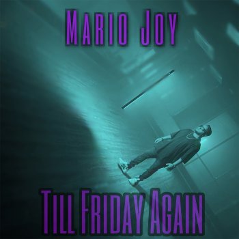 Mario Joy Till Friday Again