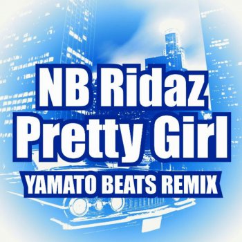 NB Ridaz Pretty Girl (Yamato Beats Remix)