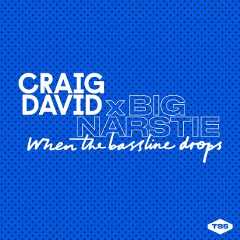 Craig David & Big Narstie When the Bassline Drops