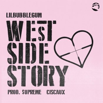lilbubblegum feat. Ciscaux west side story