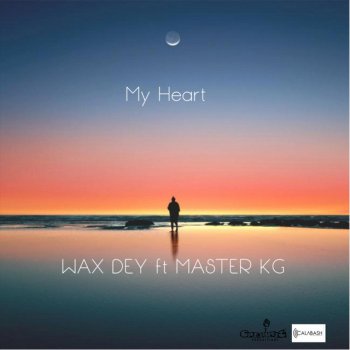 Wax Dey My Heart (feat. Master Kg)