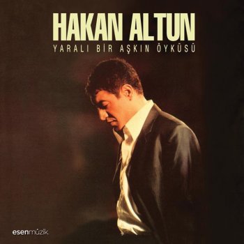 Hakan Altun Yaralı Bir Aşkın Öyküsü