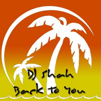 DJ Shah feat. Adrina Thorpe Back to You (Original Mix)