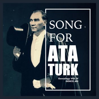 Genco Arı Gencology Vol 4 Song For Atatürk
