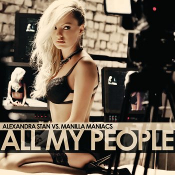 Alexandra Stan feat. Manilla Maniacs All My People - Extended Version
