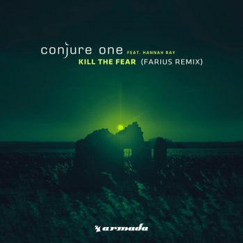 Conjure One feat. Hannah Ray Kill the Fear (Farius Extended Remix)