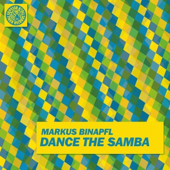Markus Binapfl Dance the Samba - Original Mix