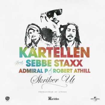 Kartellen feat. Sebbe Staxx, Admiral P & Robert Athill Skriker Ut