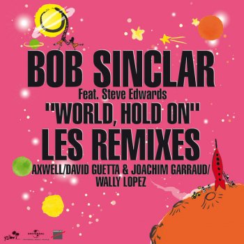 Bob Sinclar feat. Steve Edwards World, Hold On - Wally Lopez Dub mix