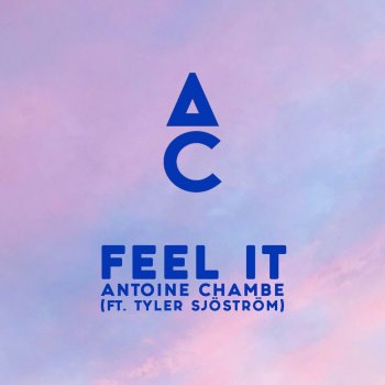 Antoine Chambe Feel It (feat. Tyler Sjöström)