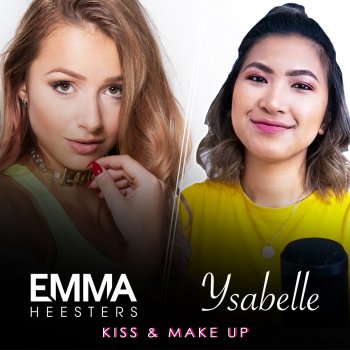 Emma Heesters feat. Ysabelle Cuevas Kiss & Make Up