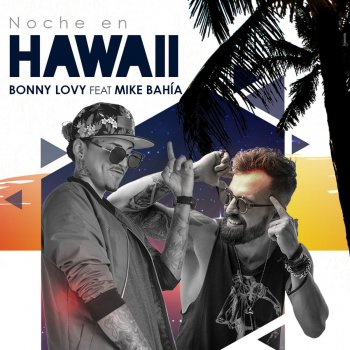 Bonny Lovy feat. Mike Bahia Noche en Hawaii (feat. Mike Bahía)