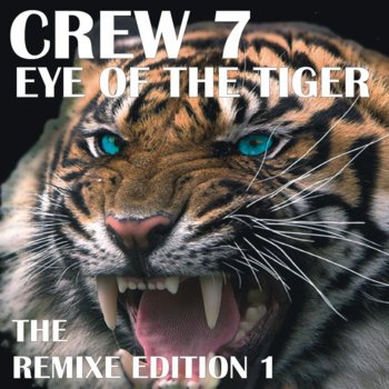 Crew 7 Eye of the Tiger (Alex Gap meets Groove Bandits Remix)