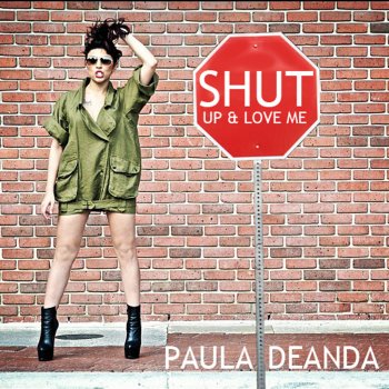 Paula DeAnda Shut up and Love Me