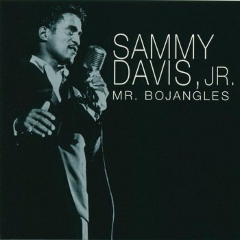 Sammy Davis, Jr. Mr. Bojangles