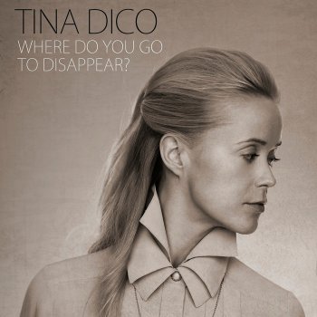 Tina Dico Where Do You Go To Disappear