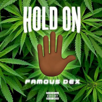 Famous Dex Hold On