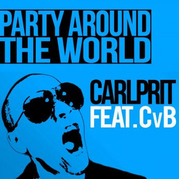Carlprit feat. CVB Party Around the World - Michael Mind Project Extended Edit