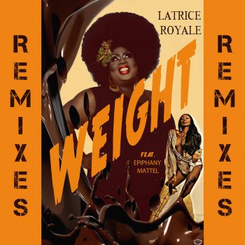 Latrice Royale Weight (B. Ames Remix)