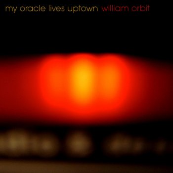William Orbit My Oracle Lives Uptown