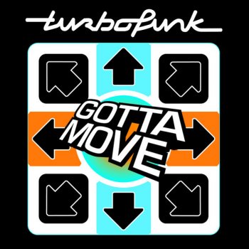 Turbofunk Gotta Move (Club Mix)