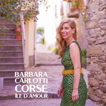 Barbara Carlotti Ô Corse, île d’amour