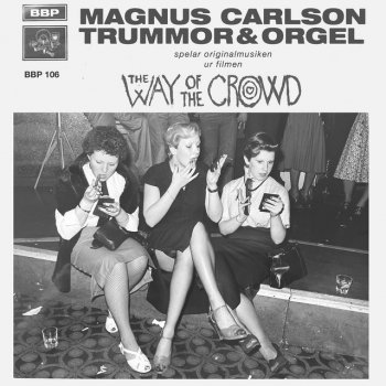 Magnus Carlson feat. Trummor & Orgel The Way of the Crowd (feat. Trummor & Orgel)