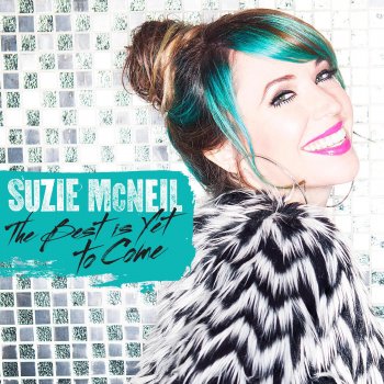 Suzie McNeil The Best is Yet to Come