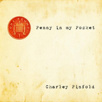 Charley Pinfold Penny in My Pocket