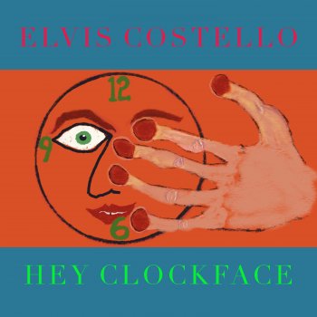 Elvis Costello Hey Clockface / How Can You Face Me?