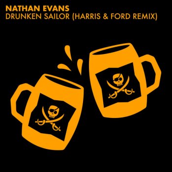 Nathan Evans feat. Harris & Ford Drunken Sailor - Harris & Ford Remix