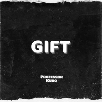 Professor Kuro Gift