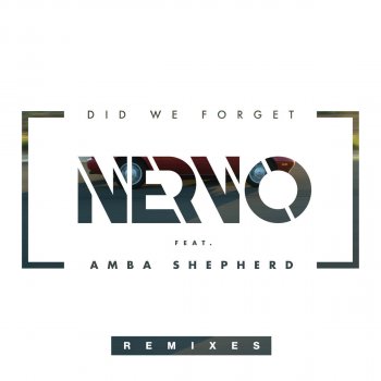 NERVO feat. Amba Shepherd Did We Forget