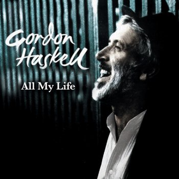 Gordon Haskell All My Life