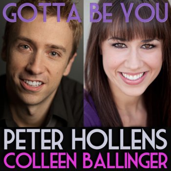 Peter Hollens feat. Colleen Ballinger Gotta Be You (Feat. Colleen Ballinger)