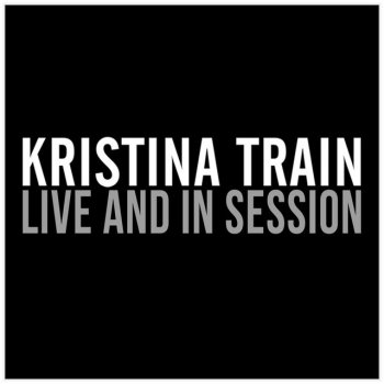 Kristina Train Dark Black - Live from Abbey Road/2012