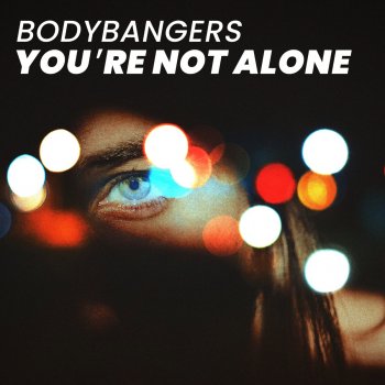 Bodybangers Your're Not Alone