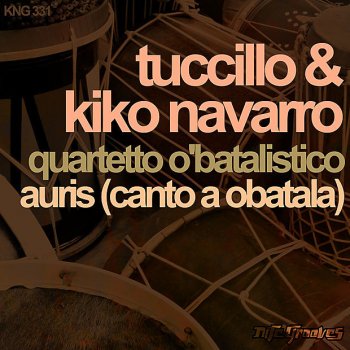 Tuccillo & Kiko Navarro Auris (Canto A Obatala) - Main Mix