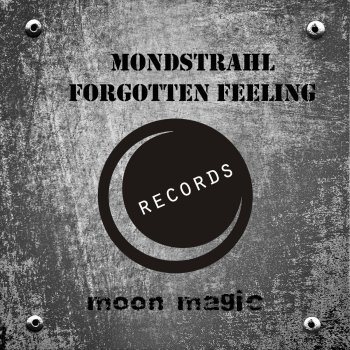 Mondstrahl Forgotten Feeling - Original Mix
