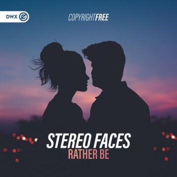 Stereo Faces feat. Dirty Workz Rather Be